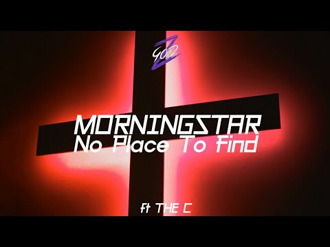 Morningstar  -  No Place To Find ft The C ( lyrics )