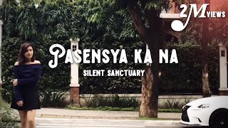 Silent Sanctuary | Pasensya Ka Na (Official Music Video)