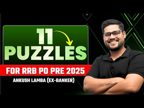 🍁 11 Puzzles In One Shot | RRB PO Prelims 2025 | Reasoning By Ankush Lamba