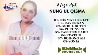 Download lagu NIKMAT DURIAT RAYUNGAN MEDLEY NUNG UL QISMA mp3
