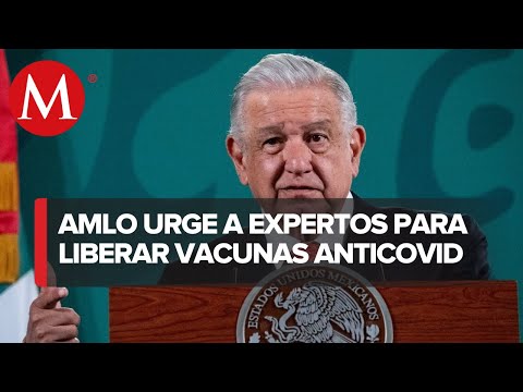 Deberían apurarse y resolver: AMLO a OMS sobre autorización de vacunas anticovid