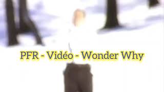 PFR - Wonder Why - Video FULL HD - Remastered By Holymetalrob &amp; #debatewithme