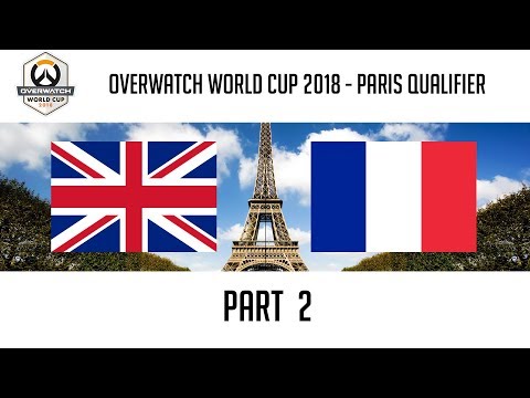 United Kingdom vs France (Part 2) | Overwatch World Cup 2018: Paris Qualifier