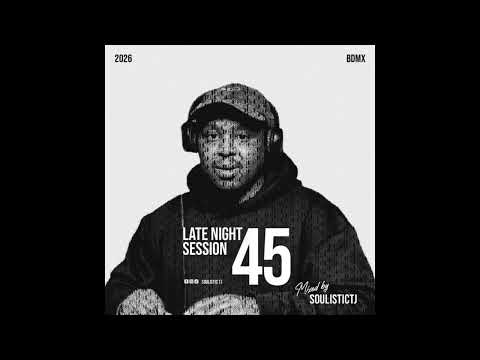 Soulistic TJ - Late Night Session 45 (The Year of a Big Dreamer - 2026 BDMX)