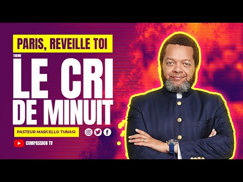 LE CRI DE MINUIT - PARIS REVEILLE-TOI - PAST MARCELLO TUNASI - 11 JANVIER 2023 (SESSION SOIR)