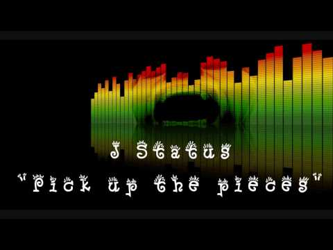 J Status - Pick up the pieces(Relationship Riddim)