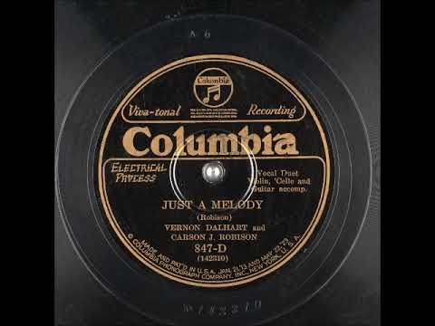 Just a Melody ~ Vernon Dalhart and Carson J. Robison (1926)