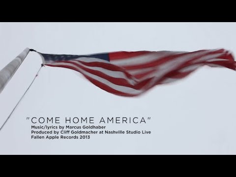 Marcus Goldhaber:  Come Home America