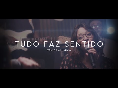VERSOS ACÚSTICO - TUDO FAZ SENTIDO