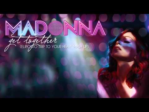 Madonna - Get Together (Eliponto Trip to Your Heart Mash Up)
