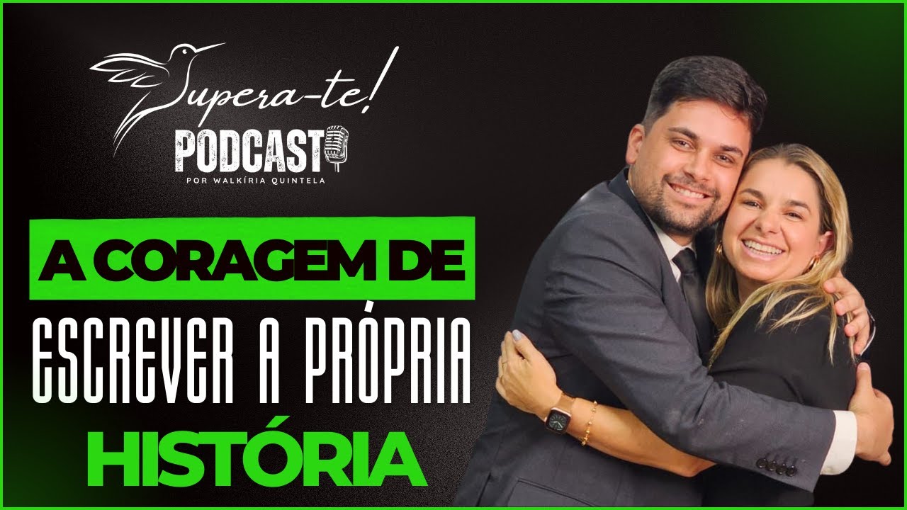A CORAGEM DE ESCREVER A PRÓPRIA HISTÓRIA (GABRIEL NOGUEIRA) | SUPERA-TE PODCAST - WALKÍRIA QUINTELA