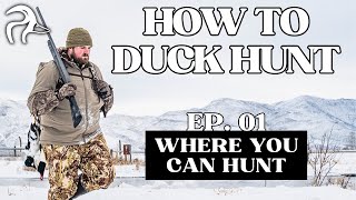 How To Duck Hunt: (EP. 01) Where You Can Hunt