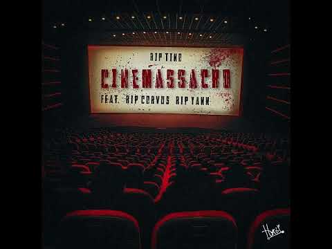 Rip Tino - Cinemassacro (feat. Rip Cxrvus & Rip Yann)