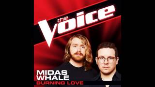 Midas Whale: &quot;Burning Love&quot; - The Voice (Studio Version)