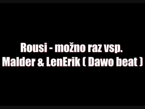 Rousi - mozno raz vsp. Malder & LenErik ( Dawo beat )