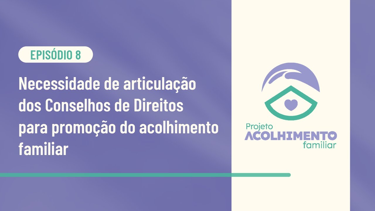 Necessidade de articulação dos Conselhos de Direitos para promoção do acolhimento familiar
