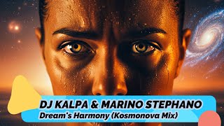 DJ Kalpa & Marino Stephano – Dream's Harmony  (Kosmonova Mix)
