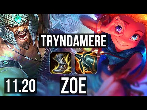 TRYNDAMERE vs ZOE (MID) | Rank 6 Trynda, 1.9M mastery, 700+ games, 4/1/4 | BR Grandmaster | v11.20