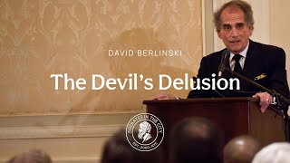 Dr. David Berlinski: The Devil's Delusion: Atheism and Its Scientific Pretensions
