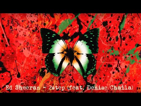 Ed Sheeran - 2step (feat. Denise Chaila) [Official Audio]