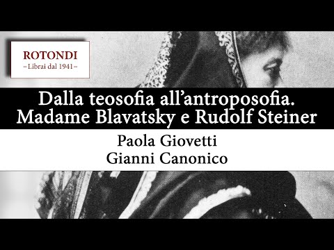Dalla teosofia all'antroposofia. Madame Blavatsky e Rudolf Steiner con Paola Giovetti