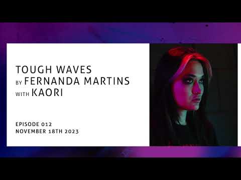 "Tough Waves" by Fernanda Martins - Episode 12 / Guest Kaori