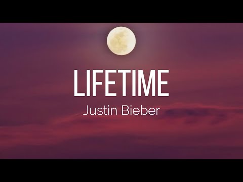 Justin Bieber - Lifetime (Lyrics)