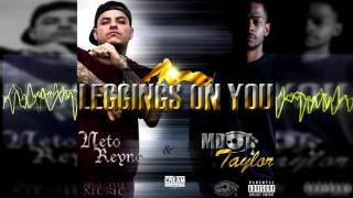 Neto Reyno & M Dot Taylor - Leggings on you