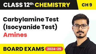 Carbylamine Test (Isocyanide Test) - Amines | Class 12 Chemistry Chapter 9 | CBSE 2024-25
