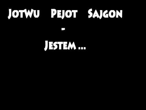 JotWu & Sajgon & Pejot - Jestem ...