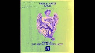 Noir & Hayze - Angel (Hot Since 82 Vocal Remix)