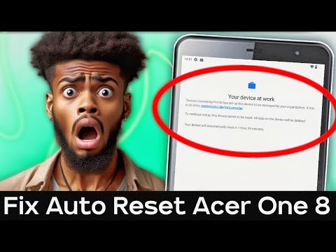 Device managed by admin acer tablet, Device managed by admin acer one 8 T4-82L, auto reset problem