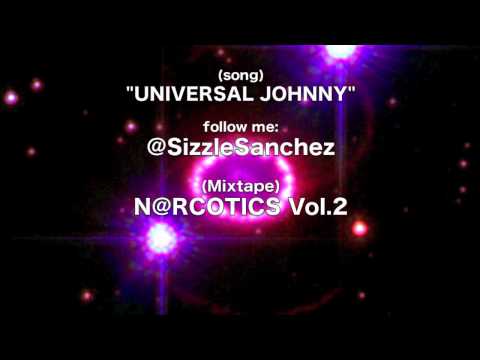 Sizzle Sanch3x - UNIVERSAL JOHNNY (prod. 5starbeats)