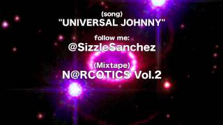 Sizzle Sanch3x - UNIVERSAL JOHNNY (prod. 5starbeats)