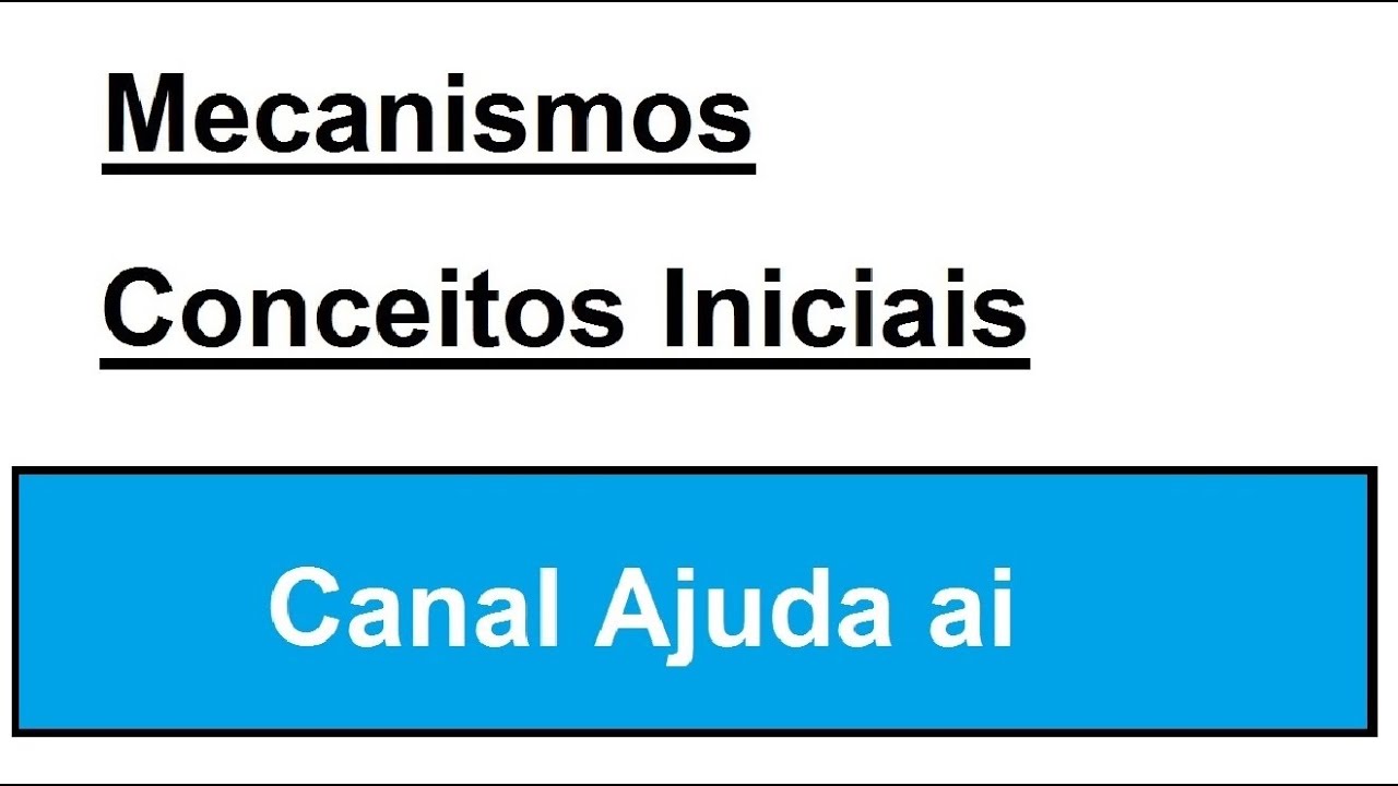 Mecanismos | Noções Iniciais | Teoria