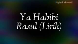 Download lagu LIRIK YA HABIBI ROSUL DAN TEKS NYA. mp3