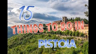 Top 15 Things To Do In Pistoia, Italy