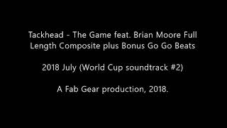 Tackhead - The Game feat Brian Moore Full Length Composite plus Bonus Go Go Beats [Fab Gear]