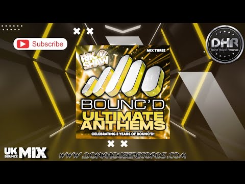 Rik Shaw - BOUNC'D Ultimate Anthems 3 - DHR