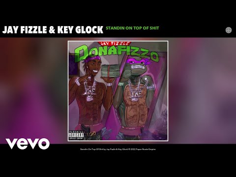 Jay Fizzle, Key Glock - Standin On Top Of Shit (Official Audio)