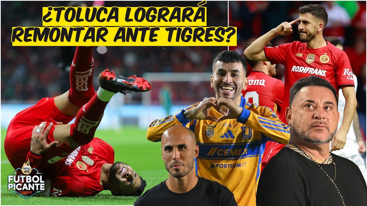 TOLUCA, FAVORITO PESE A LA DESVENTAJA ante TIGRES. ALEXIS VEGA sigue en duda | Futbol Picante