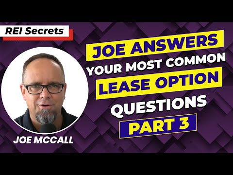 Joe Answers Your Most Common Lease Option Questions - Part 3 - The REI Secrets Series