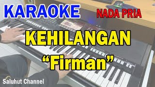 Download lagu KEHILANGAN ll KARAOKE SLOW ROCK ll FIRMAN ll NADA PRIA D=DO mp3
