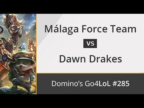 Málaga Force Team vs. Dawn Drakes - Cuartos - Domino's Go4LoL #285