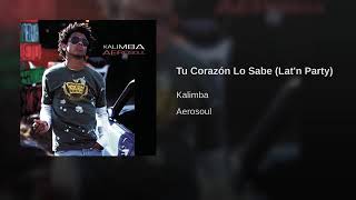 Tu Corazón Lo Sabe (Lat&#39;n Party) - Kalimba