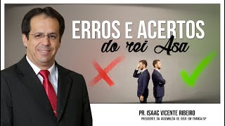 Erros e Acertos do rei Asa - Pr. Isaac Ribeiro / Palavra de Fé #219