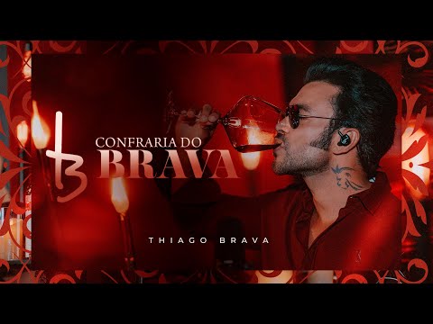 THIAGO BRAVA - CONFRARIA DO BRAVA (COMPLETO)