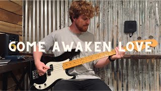 Come Awaken Love - Bethel Music // Bass Cover //