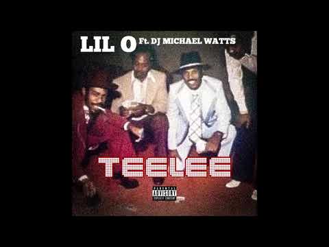 Lil' O Ft. DJ Michael Watts - TEELEE (Official Audio)