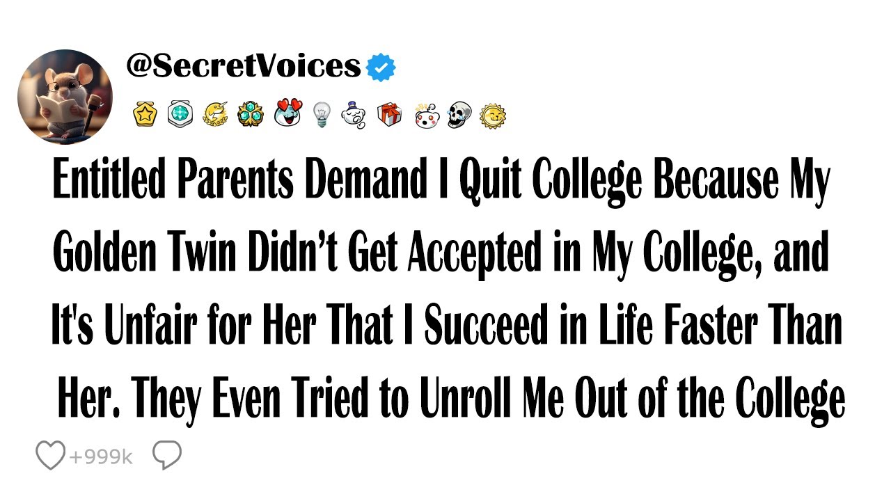 Entitled Parents Demand I Quit College Because My Golden Twin Didn’t Get Accepted in My College, ...